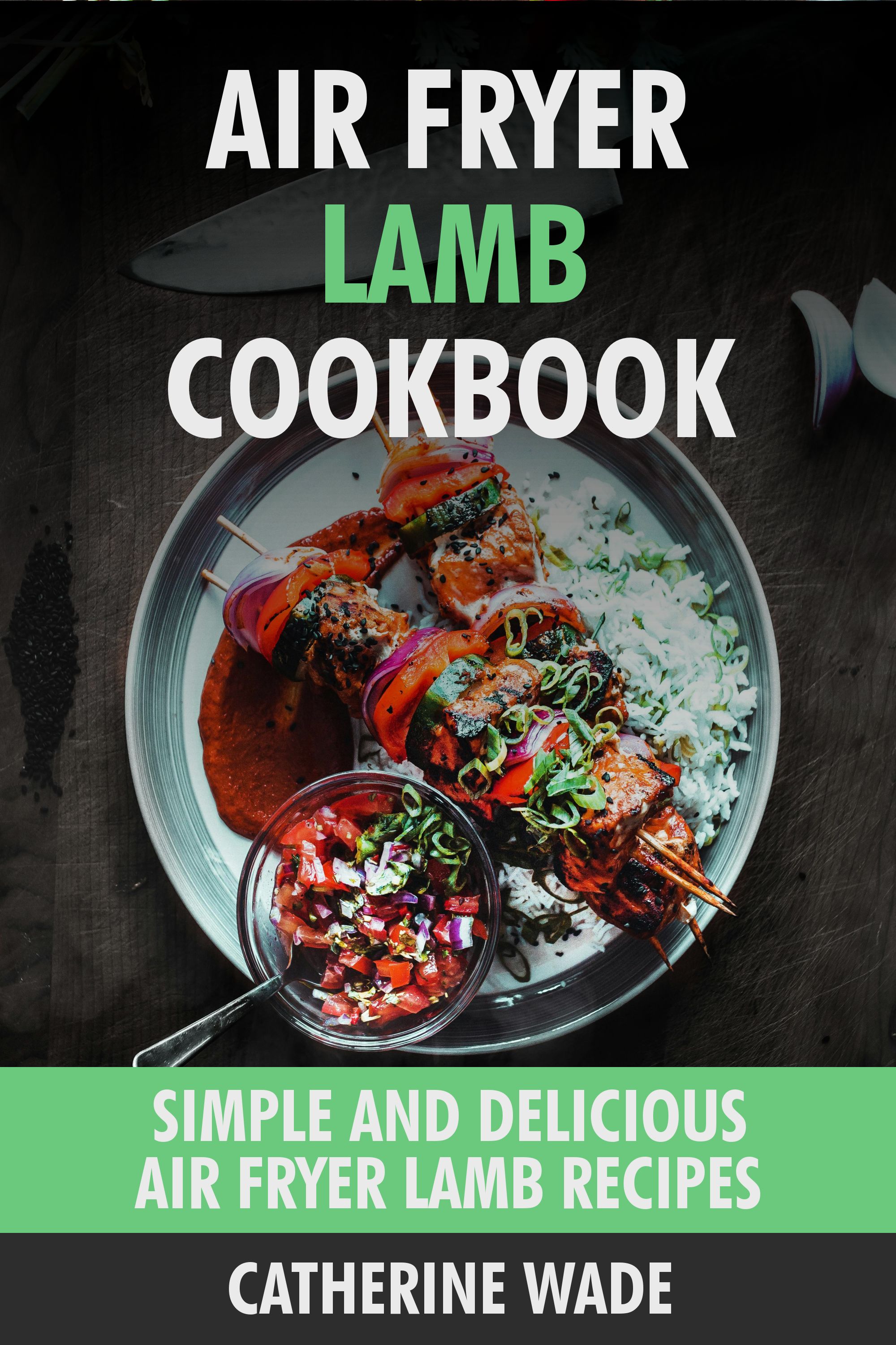 Air Fryer Lamb Cookbook by Catherine Wade