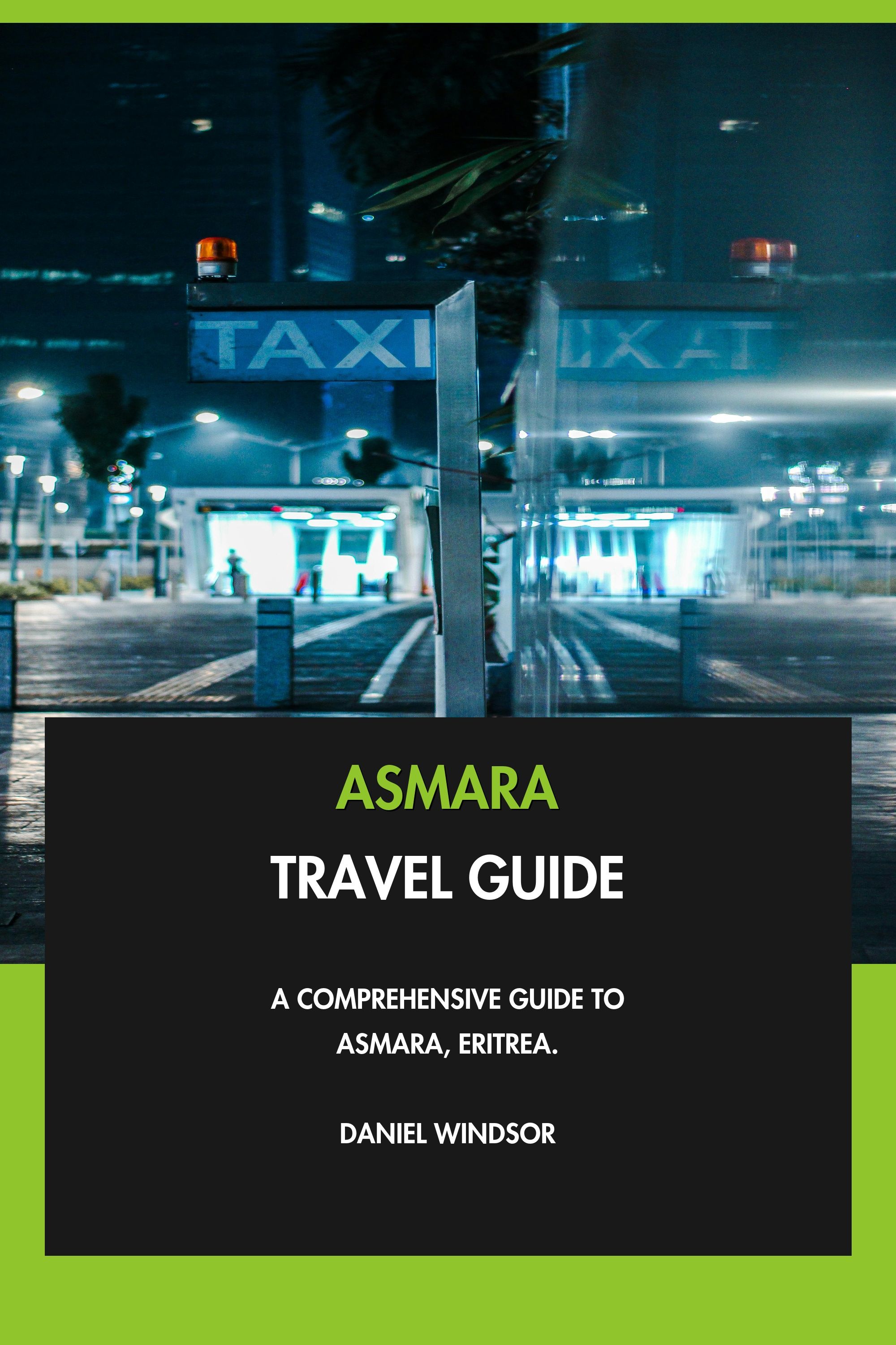 Asmara Travel Guide - A Comprehensive Guide to Asmara, Eritrea. eBook cover
