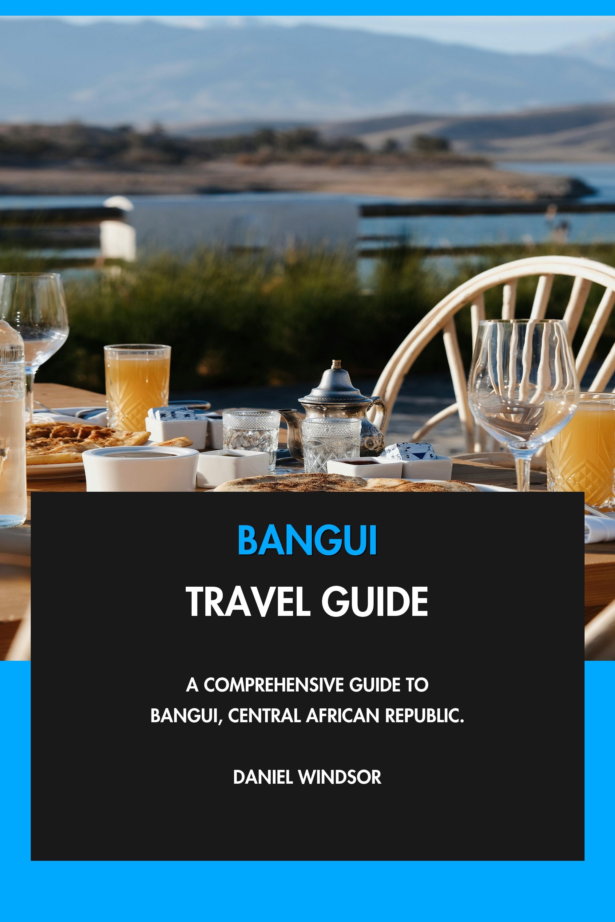 Bangui Travel Guide - A Comprehensive Guide to Bangui, Central African Republic. eBook cover