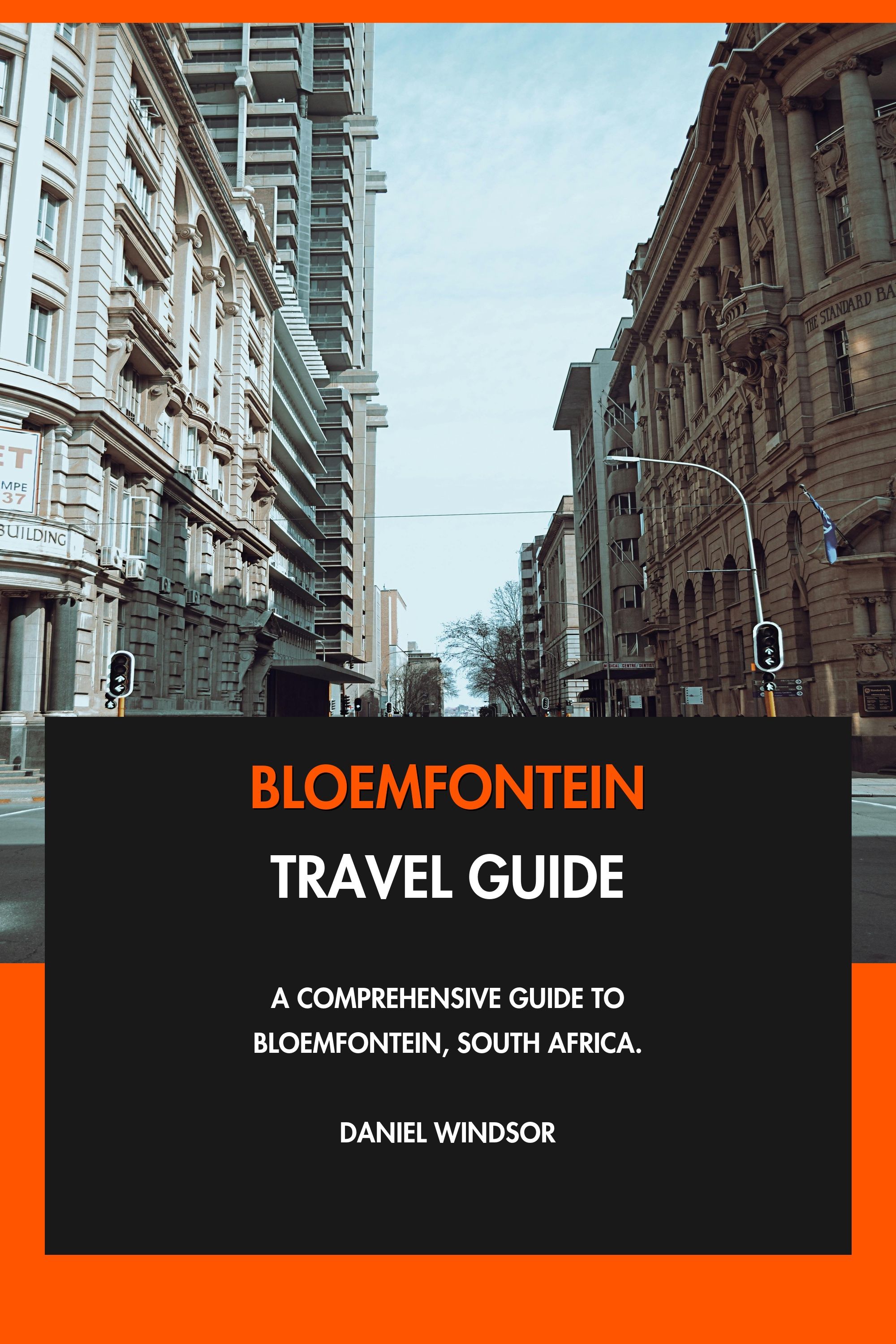 Bloemfontein Travel Guide - A Comprehensive Guide to Bloemfontein, South Africa. eBook cover