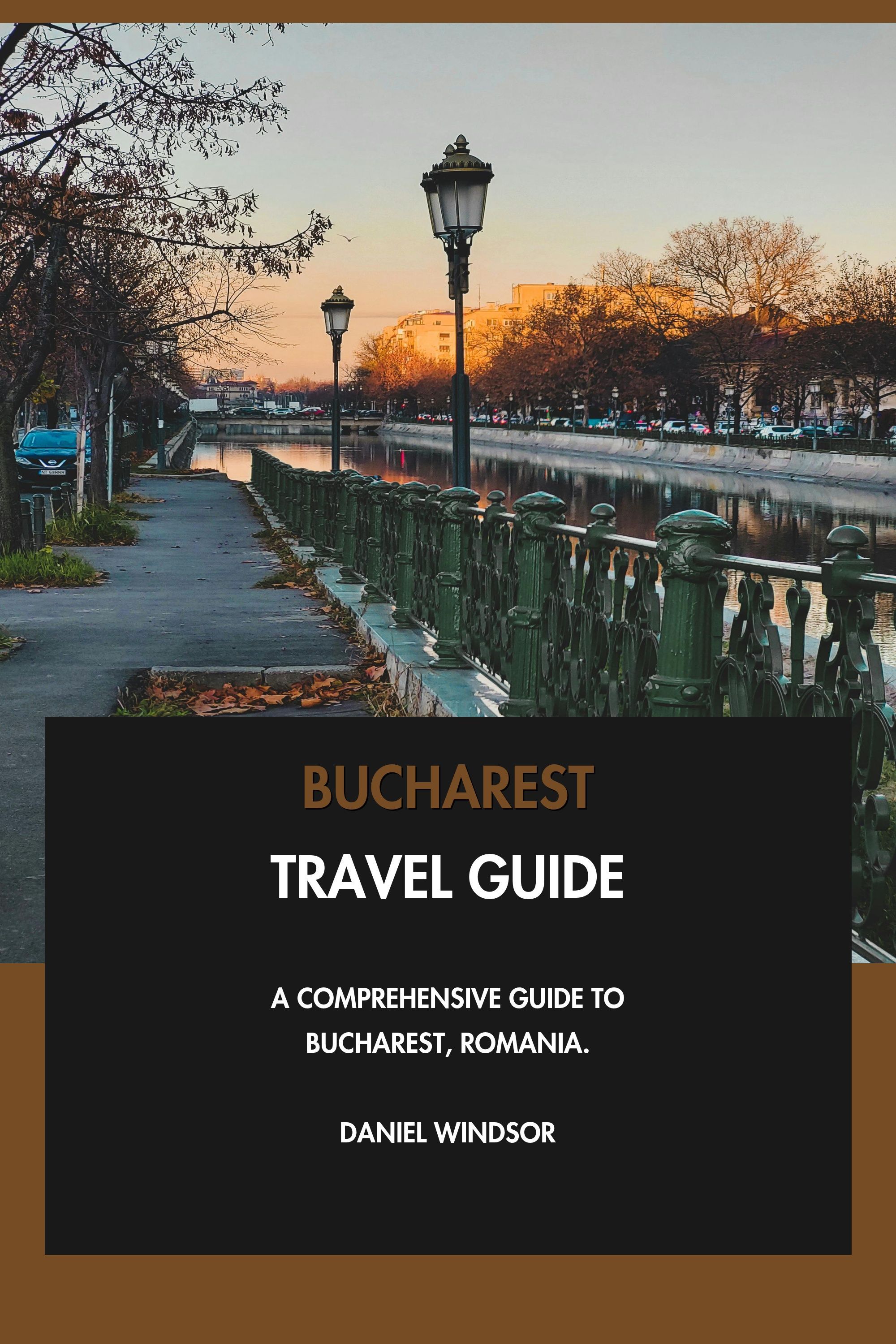 Bucharest Travel Guide - A Comprehensive Guide to Bucharest, Romania. eBook cover