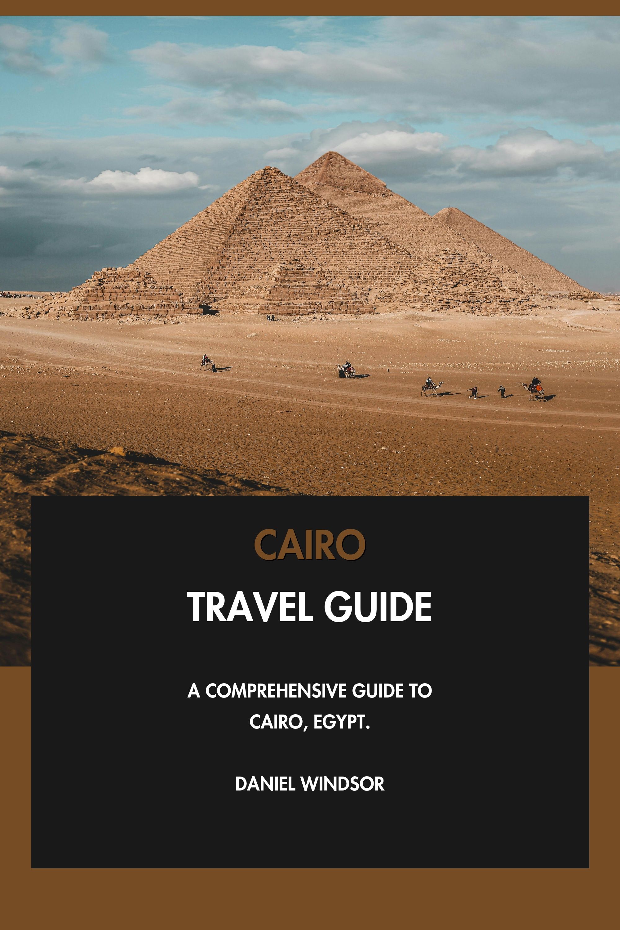Cairo Travel Guide - A Comprehensive Guide to Cairo, Egypt. eBook cover