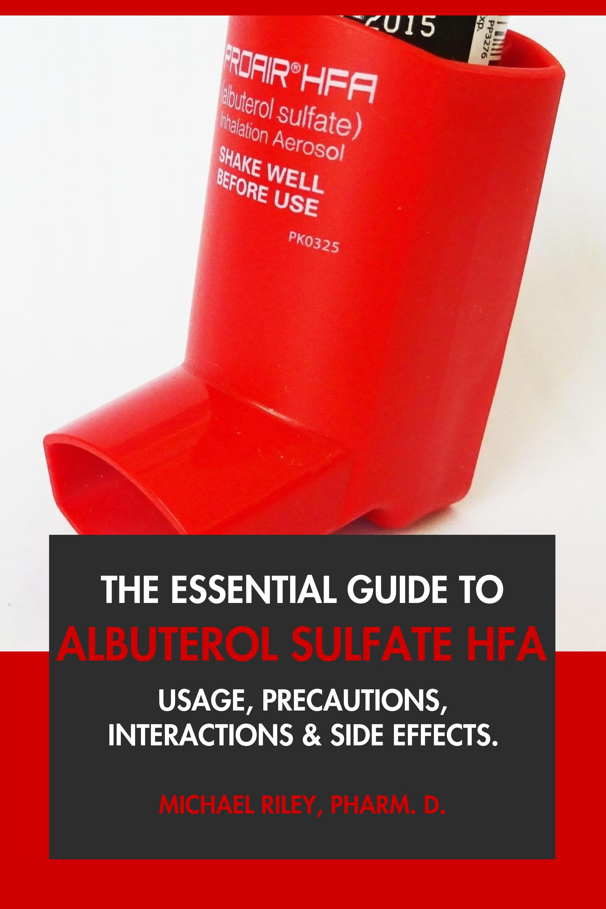 The Essential Guide to Albuterol Sulfate HFA by Michael Riley, Pharm.D.