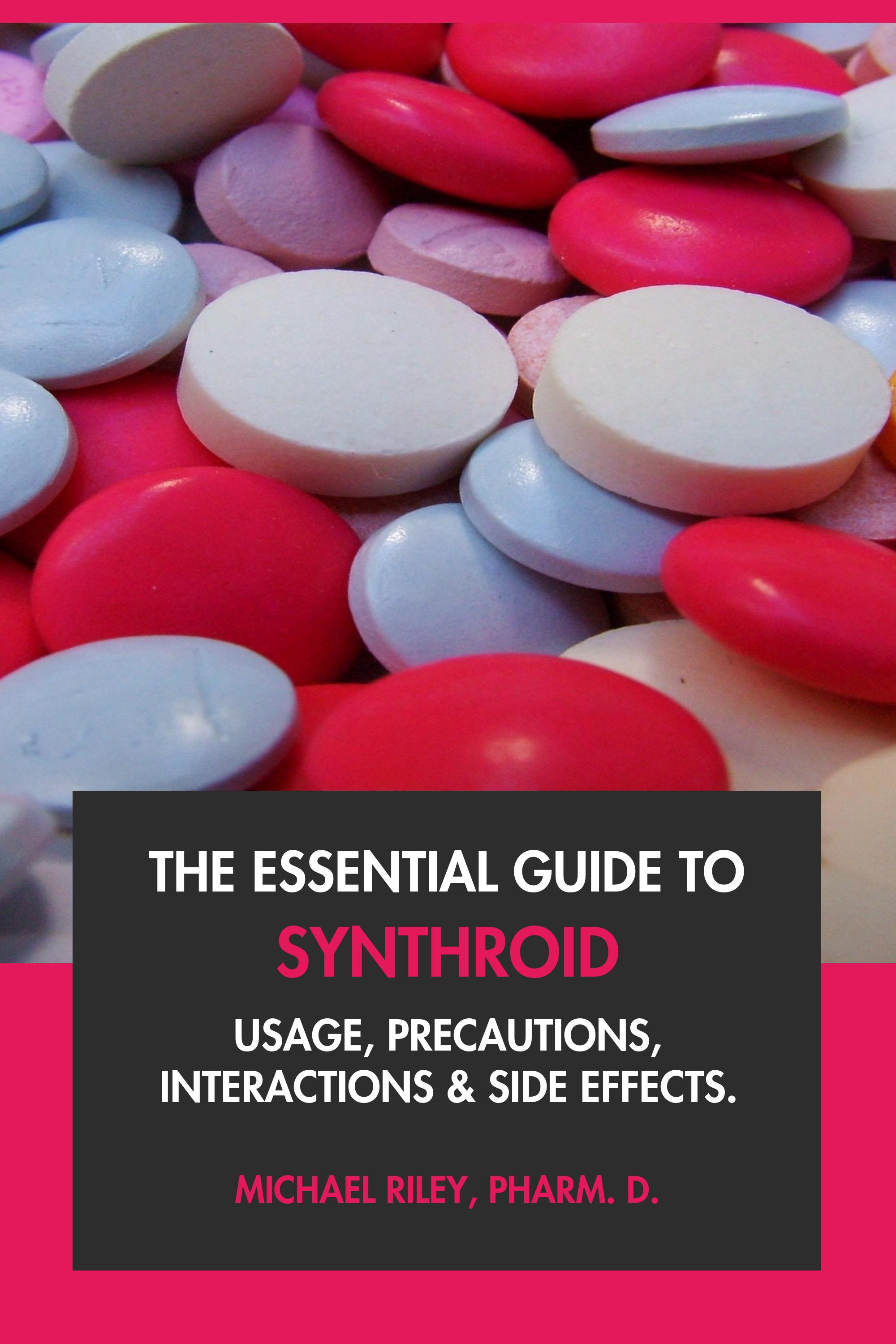 The Essential Guide to Synthroid by Michael Riley, Pharm.D.